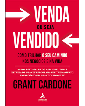 Venda ou seja vendido: como trilhar o seu caminho nos negócios e na vida