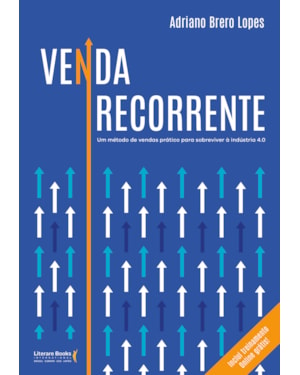 Venda recorrente: um método de vendas prático para sobreviver à indústria 4.0