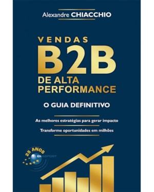 VENDAS B2B DE ALTA PERFORMANCE: O GUIA DEFINITIVO