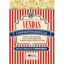 VENDAS CINEMATOGRÁFICAS: PREPARE-SE PARA VENDER MAIS COM AS CENAS DE GRANDES FILMES