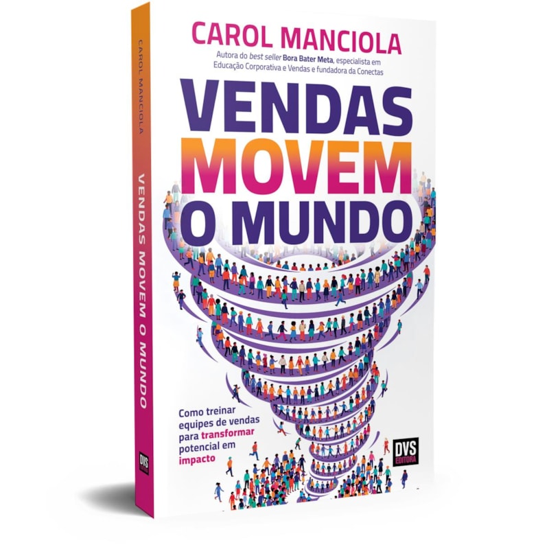 VENDAS MOVEM O MUNDO: COMO TREINAR EQUIPES DE VENDAS PARA TRANSFORMAR POTENCIAL EM IMPACTO