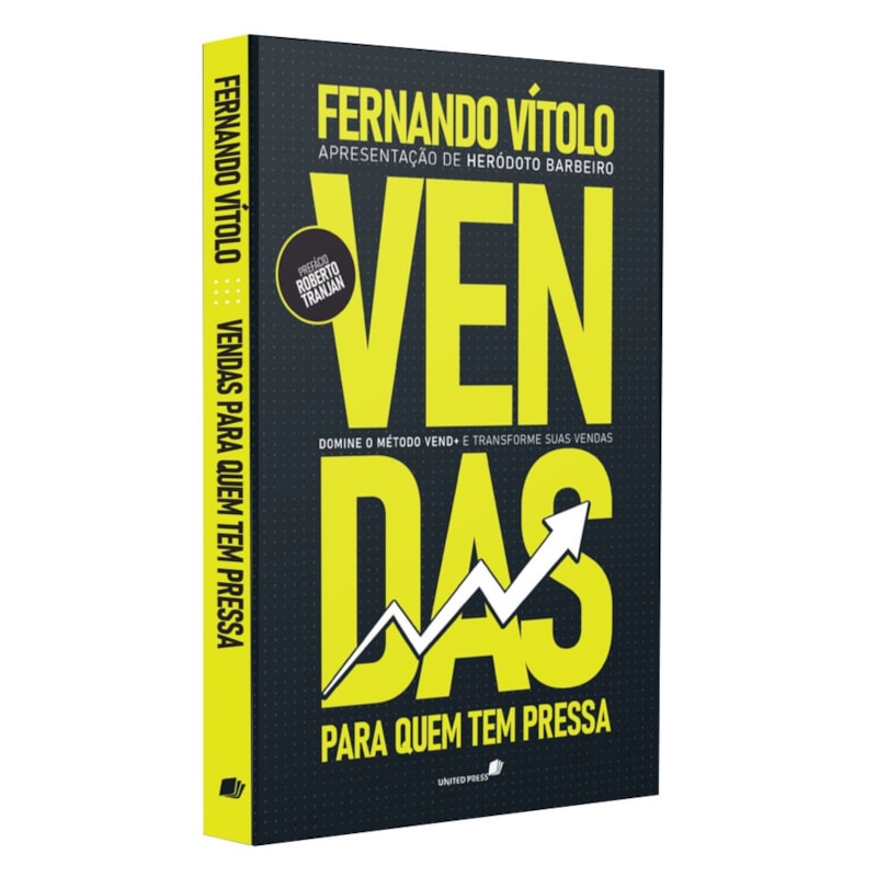 VENDAS PARA QUEM TEM PRESSA: DOMINE O MÉTODO VEND+ E TRANSFORME SUAS VENDAS
