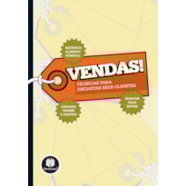 VENDAS: TÉCNICAS PARA ENCANTAR SEUS CLIENTES