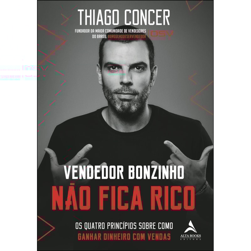 Vendedor bonzinho não fica rico: os quatro princípios sobre como ganhar dinheiro com vendas