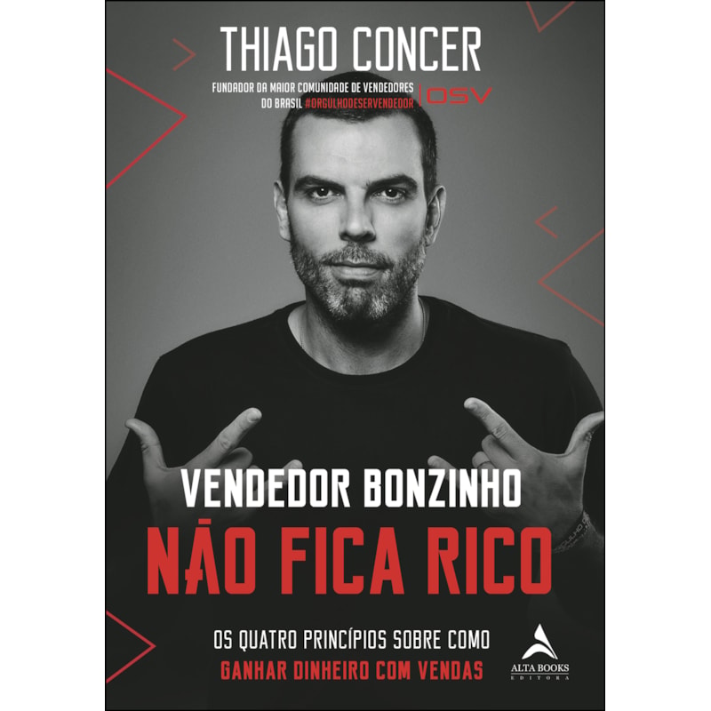 Vendedor bonzinho não fica rico: os quatro princípios sobre como ganhar dinheiro com vendas