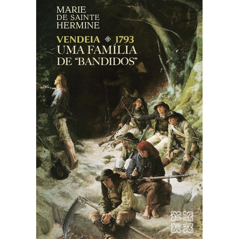VENDEIA 1793 - UMA FAMÍLIA DE "BANDIDOS"