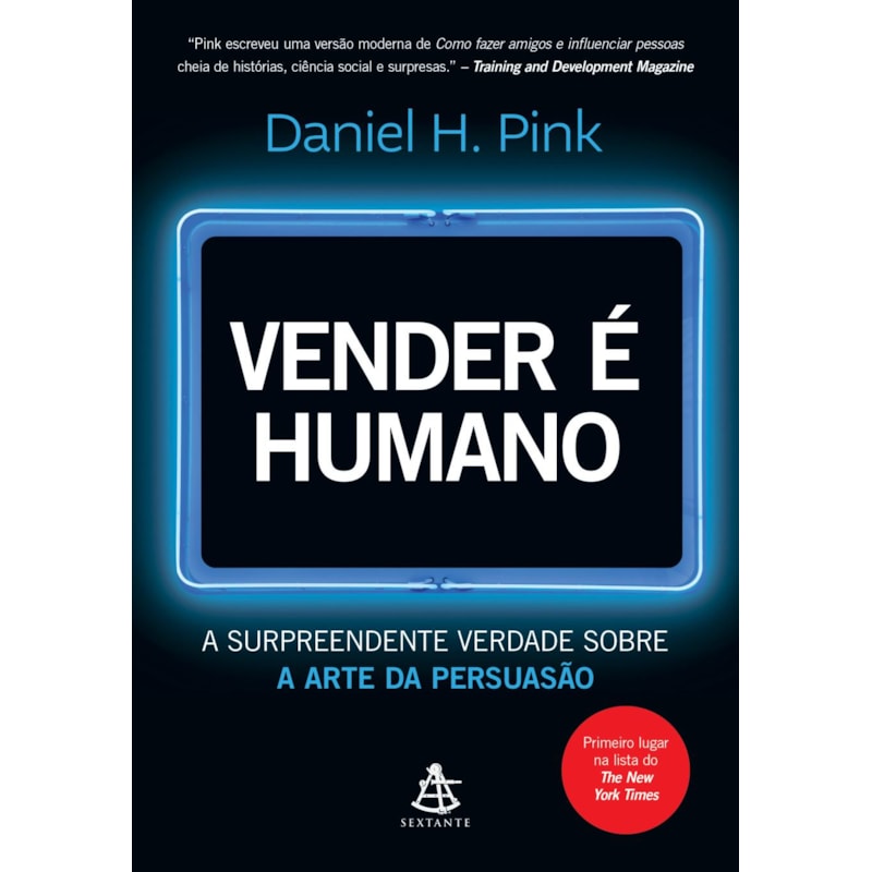 VENDER É HUMANO: A SURPREENDENTE VERDADE SOBRE A ARTE DA PERSUASÃO