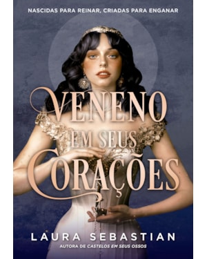VENENO EM SEUS CORAÇÕES (CASTELOS EM SEUS OSSOS - LIVRO 3)