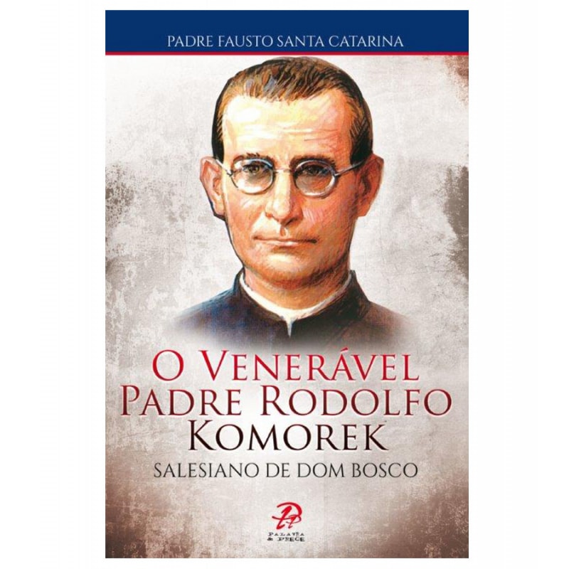 VENERÁVEL PADRE RODOLFO KOMOREK, O
