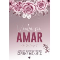 VENHA ME AMAR (ROSE CANYON LIVRO 2)