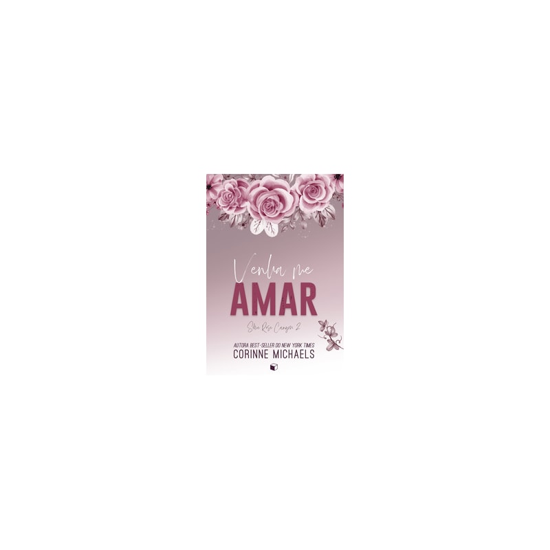 VENHA ME AMAR (ROSE CANYON LIVRO 2)
