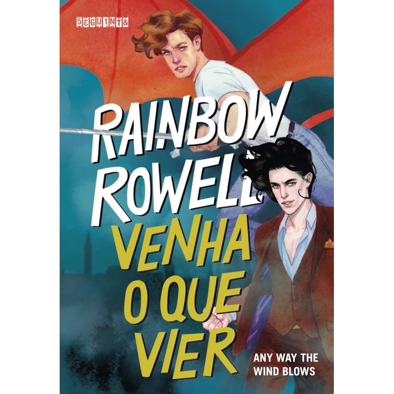 VENHA O QUE VIER: ANY WAY THE WIND BLOWS