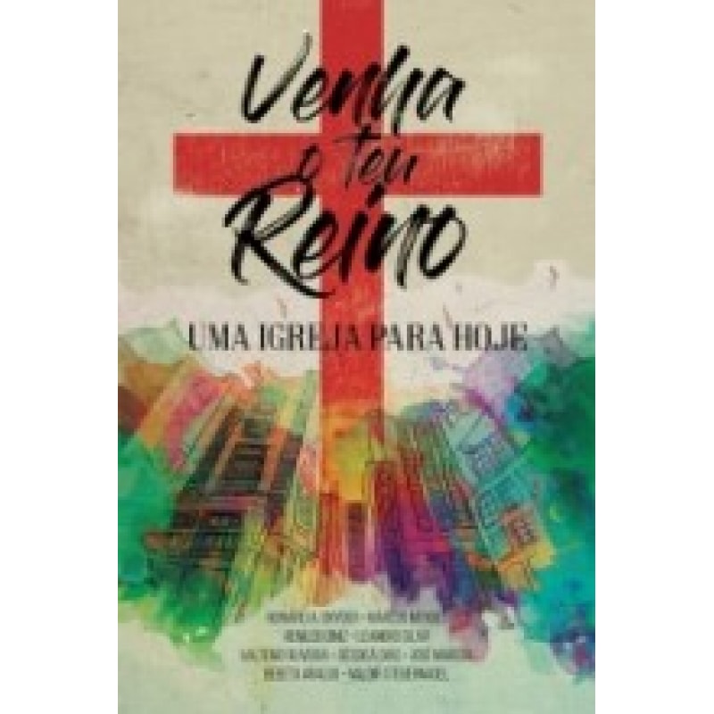 VENHA O TEU REINO UMA IGREJA PARA HOJE