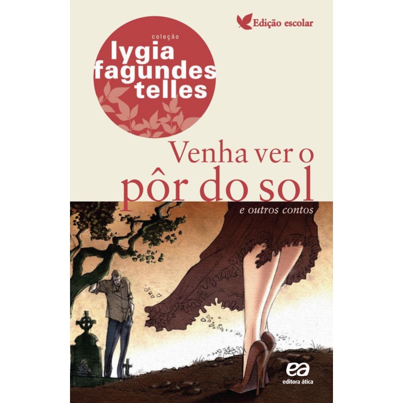 VENHA VER O PÔR DO SOL E OUTROS CONTOS: E OUTROS CONTOS
