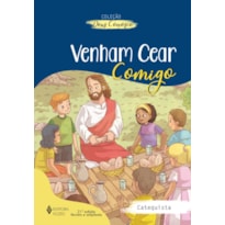 VENHAM CEAR COMIGO - CATEQUISTA: CATEQUESE DE INICIAÇÃO EUCARÍSTICA II