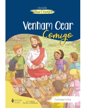 VENHAM CEAR COMIGO - CATEQUISTA: CATEQUESE DE INICIAÇÃO EUCARÍSTICA II