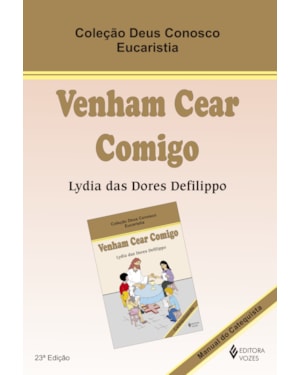VENHAM CEAR COMIGO - EUCARISTIA CATEQUISTA