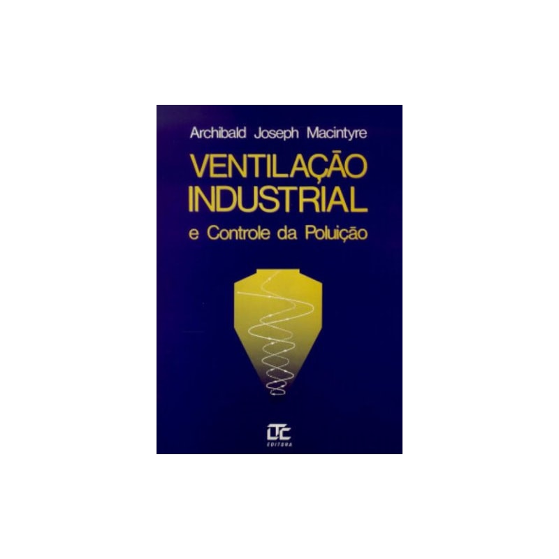 VENTILAÇÃO INDUSTRIAL E CONTROLE DA POLUIÇÃO