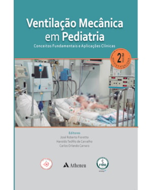 Ventilação Mecânica em Pediatria Conceitos Fundamentais e Aplicações Clínicas