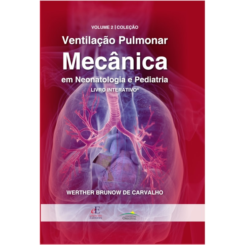 VENTILAÇÃO PULMONAR MECÂNICA EM NEOTALOGIA E PEDIATRIA VOL. 2 INTERATIVO
