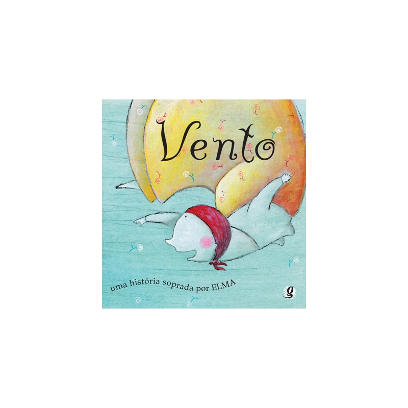 VENTO - UMA HISTÓRIA SOPRADA POR ELMA