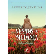 VENTOS DE MUDANÇA (MULHERES PIONEIRAS - LIVRO 1)