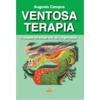 VENTOSA TERAPIA - O RESGATE DA ANTIGA ARTE DA LONGEVIDADE - 1