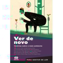 VER DE NOVO: HISTÓRIAS DE MEIO AMBIENTE VER DE NOVO: HISTÓRIAS DE MEIO AMBIENTE