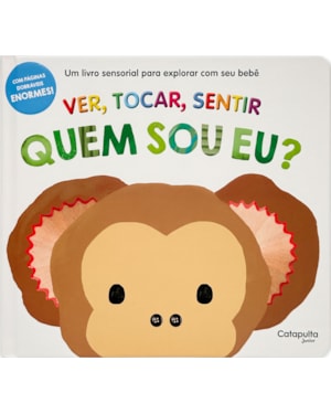 VER, TOCAR, SENTIR - QUEM SOU EU?