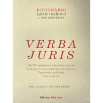 VERBA JURIS - DICIONARIO LATIM JURIDICO E DOS COSTUMES