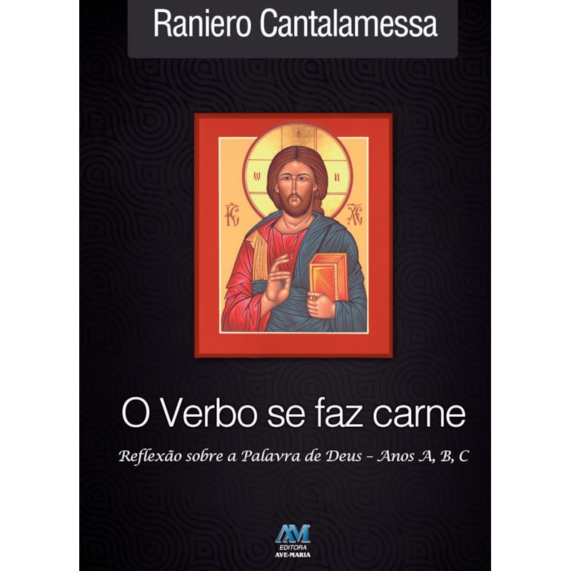 VERBO SE FAZ CARNE - REFLEXÃO - ANOS A, B, C