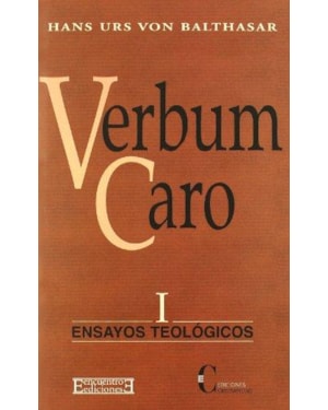 VERBUM CARO I - ENSAIOS TEOLÓGICOS