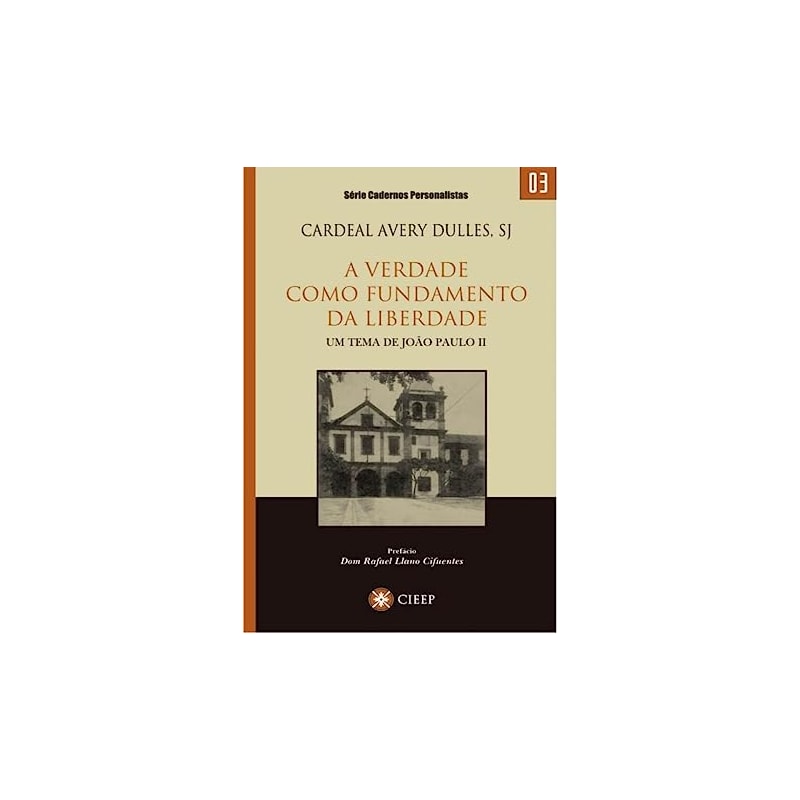VERDADE COMO FUNDAMENTO DA LIBERDADE, A  - UM TEMA DE JOAO PAULO II - 1