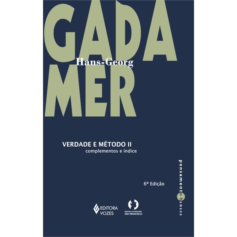 VERDADE E MÉTODO VOL. II: COMPLEMENTOS E ÍNDICE