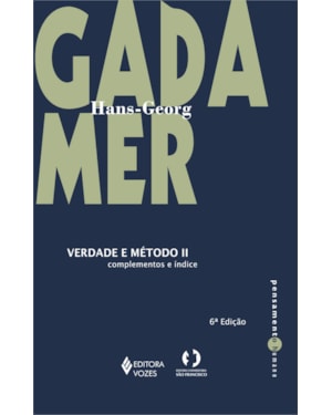 VERDADE E MÉTODO VOL. II: COMPLEMENTOS E ÍNDICE