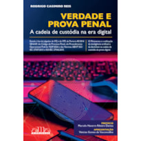 Verdade e Prova Penal: A cadeia de custódia na era digital