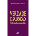 VERDADE E SALVAÇÃO NO EVANGELHO SEGUNDO JOÃO