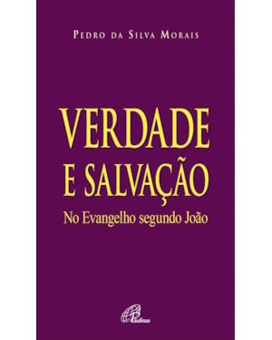 Verdade e salvação no evangelho segundo joão