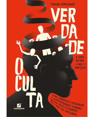 VERDADE OCULTA: A VIDA INTIMA DAS EMOÇÕES