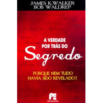 VERDADE POR TRAS DO SEGREDO, A - PORQUE NEM TUDO...