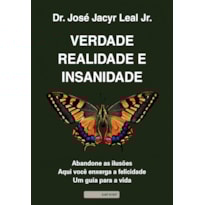VERDADE, REALIDADE E INSANIDADE