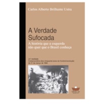 VERDADE SUFOCADA - A HISTÓRIA QUE A ESQUERDA NÃO QUER QUE O BRASIL CONHEÇA