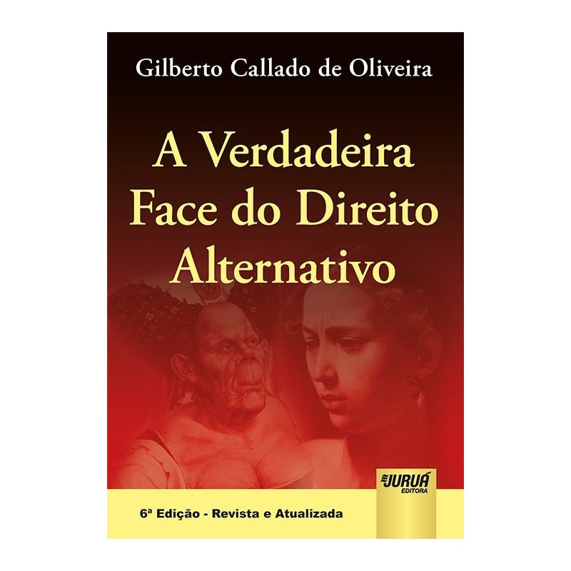 VERDADEIRA FACE DO DIREITO ALTERNATIVO , A