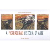 VERDADEIRA HISTORIA DA ARTE, A 