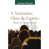 Verdadeira obra do espírito, a - 2ª edição revisada