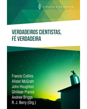 VERDADEIROS CIENTISTAS FE VERDADEIRA