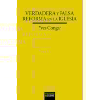VERDADERA Y FALSA REFORMA EN LA IGLESIA