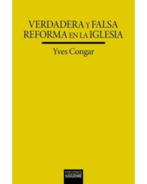 VERDADERA Y FALSA REFORMA EN LA IGLESIA