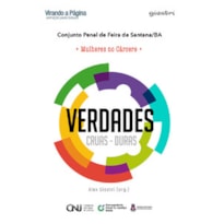 Verdades - Cruas - Duras: Mulheres no cárcere