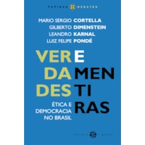 VERDADES E MENTIRAS: ÉTICA E DEMOCRACIA NO BRASIL